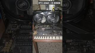 RTX 4060  I3 8350K  Coming Soon [upl. by Worth983]