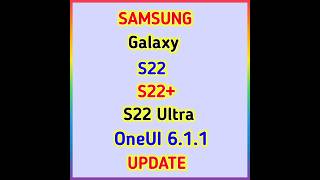 Samsung Galaxy S22S22S22 Ultra gets OneUI 611 Update in South Korea 🇰🇷 [upl. by Arot]