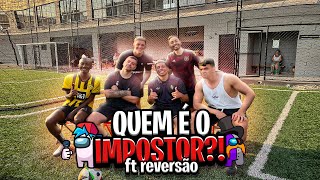 DESCUBRA O IMPOSTOR PARA PODER CHUTAR FT REVERSÃO [upl. by Anivlek]