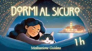 Dormi al Sicuro  Meditazione Guidata per Dormire [upl. by Enitsed661]