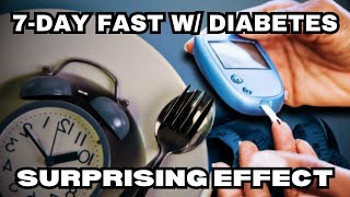 The Surprising Effect of a 7Day Fast With Diabetes [upl. by Wilinski789]