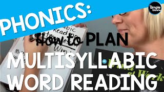 How to Plan a Multisyllabic Word Reading Lesson [upl. by Inal902]