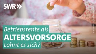 Betriebsrenten Böses Erwachen beim Ausbezahlen I Marktcheck SWR [upl. by Legnaesoj]