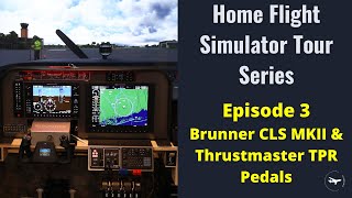 Home Flight Simulator Tour Series  Brunner CLS MKII Yoke amp Thrustmaster TPRs  Episode 3 [upl. by Ahsas]