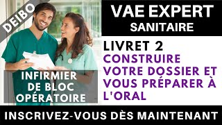 VAE SANITAIRE Livret 2  Se préparer à loral  Infirmier de bloc opératoire DEIBO [upl. by Erdnael689]