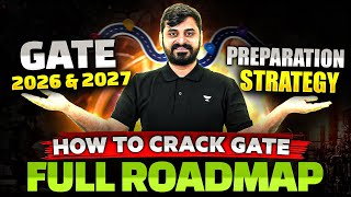 GATE 2026 amp 2027 Preparation Strategy  How To Crack GATE 2026 And 2027  GATE 2026 Roadmap [upl. by Bucella423]