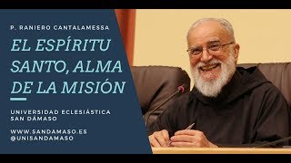 Padre Raniero Cantalamessa Conferencia El Espíritu Santo alma de la Misión [upl. by Nerro]