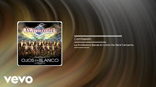 La Arrolladora Banda El Limón De René Camacho  Confesión Audio [upl. by Itirp]