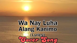 Wa Nay Luha Alang Kanimo  by Rene Cruz  Cover by KSC Adventure Lyrics [upl. by Valonia]