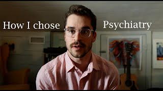 How I chose psychiatry Serious [upl. by Robison]