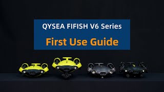 FIFISH V6 Series  Underwater Robots  First Use Guide [upl. by Grim]