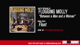 Flogging Molly  Between a Man and a Woman [upl. by Modnar]