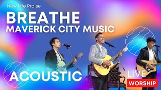 Breathe Acoustic  Maverick City Music by New Life Praise [upl. by Elleraj]