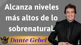 Alcanza niveles más altos de lo sobrenatural  Sermón pastor Dante Gebel [upl. by Torie]