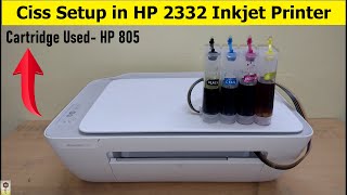 Ciss Kit Installation in HP Deskjet 2332 Inkjet Printer  Ciss Kit Setup for HP 805 Ink Cartridge [upl. by Magavern]