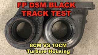 Track Test FP 8cm vs 10cm DSM turbine housing [upl. by Nysila]