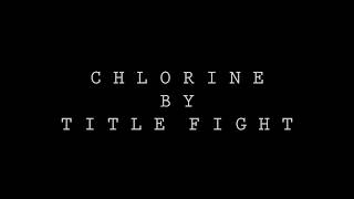 CHLORINE  TITLE FIGHT  LYRICS [upl. by Moises718]