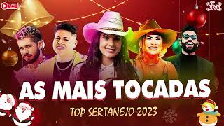 TOP SERTANEJO 2023 ⚡️ AS MELHORES MÚSICAS DO SERTANEJO 2023  MAIS TOCADAS 2023 [upl. by Mloclam654]