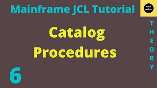 Catalog Procedure  Mainframe JCL Tutorial  Part 6 [upl. by Ahsikam164]