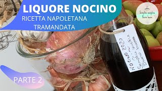 Nocino Ricetta Napoletana Tramandata Parte 2 [upl. by Ojyma]