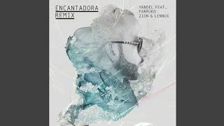 Yandel  Encantadora Official Remix Ft Farruko Zion amp Lennox Audio Oficial [upl. by Fahland]