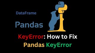 How to Fix Pandas KeyError Python KeyError [upl. by Anirbes]