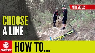 How To Choose A Line  Mountain Bike Skills [upl. by Keelin18]