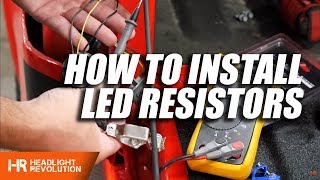 How To Install LED Resistors  Everything You Need To Know  Headlight Revolution [upl. by Aciamaj]