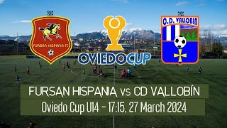 Live Oviedo Cup U14 CD VALLOBÍN vs Fursan Hispania [upl. by Liuqa224]