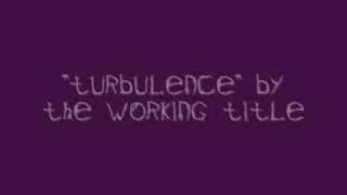 Turbulence  The Working Title [upl. by Ettevi]