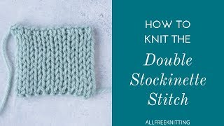 How to Knit the Double Stockinette Stitch [upl. by Aleekat]