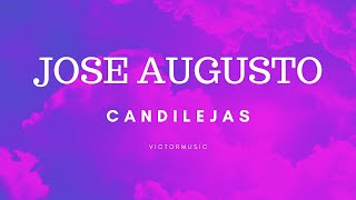 JOSE AUGUSTO  CANDILEJAS LETRA [upl. by Nepsa]