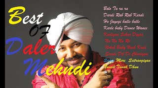 Best songs Of Daler Mehndi  Hits Playlist  Punjabi Superhit Song  दलेर मेहंदी के बेहतरीन गाने [upl. by Sheets414]