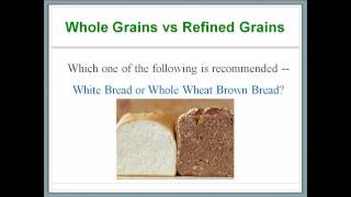 Whats In Our Food 6  Carbohydrates  Whole Grains versus Refined Grains [upl. by Nataniel]