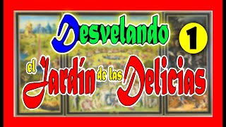 DESVELANDO EL JARDÍN DE LAS DELICIAS 1 La investigación del cuadro [upl. by Eeniffar240]