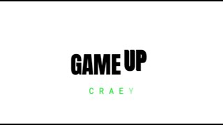 Craey  Game Up [upl. by Arbuckle896]