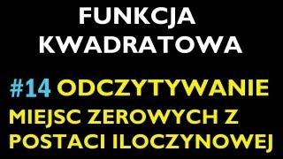 ODCZYTYWANIE MIEJSC ZEROWYCH Z POSTACI ILOCZYNOWEJ 14 [upl. by Nyltac]