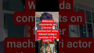 Wilbroda comments on former machachari actor Almasi being a member of the LGBTQ trendingnewshub [upl. by Altman]