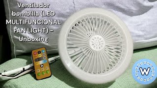 Ventilador Bombilla E27 LED MULTIFUNCIONAL FAN LIGHT  Unboxing [upl. by Zoarah]