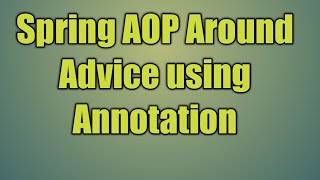 91Spring AOP Around Advice using Annotation [upl. by Lyons425]