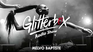 Glitterbox Radio Show 295 Presented By Melvo Baptiste [upl. by Stoat717]