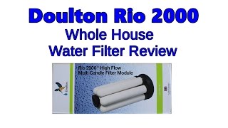 Doulton Rio 2000 Whole house Ceramic Water Filter  Review [upl. by Calie]