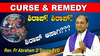 CURSE amp REMEDY ಶಿರಾಪ್ ಶಿರಾಪ್ ಶಿರಾಪ್ ಆಸಾಗಿ Word of God by Rev Fr Abraham DSouzaSVD [upl. by Gibe]