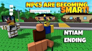 ROBLOX NPCs are becoming smart  NTIAM Ending [upl. by Ayeki]