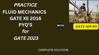 FLUID MECHANICS GATE XE 2016 FULL SOLUTION  PRACTICE QUESTIONS FOR GATE 20242025FM [upl. by Tara]