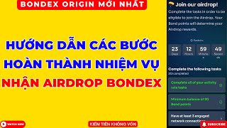 Bondex Hướng Dẫn Hoàn Thành Nhiệm Vụ Nhận Airdrop Trên Bondex Origin [upl. by Chisholm231]