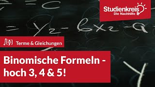 Binomische Formeln hoch 3 4 amp 5  Mathe verstehen mit dem Studienkreis [upl. by Affra748]