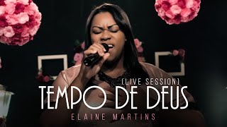 Elaine Martins  Tempo de Deus Live Session [upl. by Goldner]