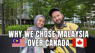 WHY WE CHOSE MALAYSIA INSTEAD OF CANADA [upl. by Neelear904]