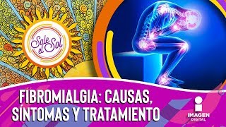 Fibromialgia Causas síntomas y tratamiento  Sale el Sol [upl. by Ecerehs]